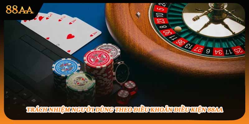 Trách nhiệm người dùng theo điều khoản điều kiện 88aa